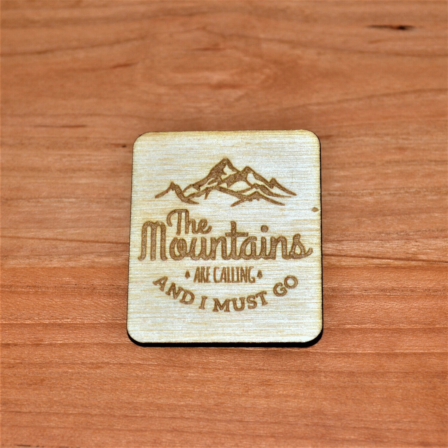 The Mountains Are Calling Wooden Magnet