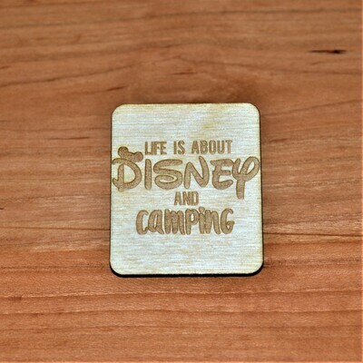 Life Is About Disney and Camping Wooden Magnet