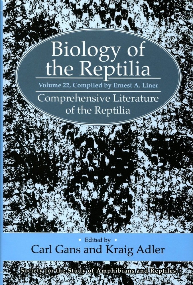 Biology of the Reptilia Volume 22 Comprehensive Literature of the Reptilia compiled by Ernest A. Liner