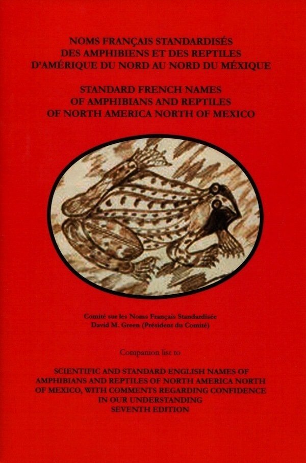 No. 40 Noms Francais Standardises des Amphibiens et des Reptiles D&#39;Amerique du Nord au Nord du Mexique. Standard French Names of Amphibians and Reptiles of North America North of Mexico