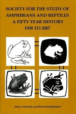 No. 36 Society for the Study of Amphibians and Reptiles: A Fifty Year History 1958 to 2007