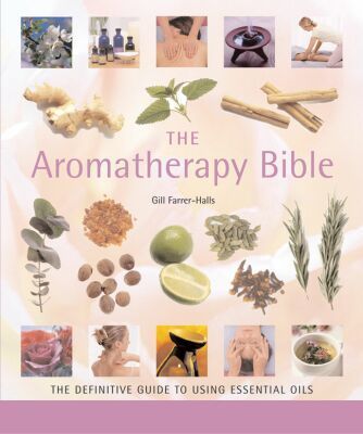 Aromatherapy Bible,  by Farrer-Halls,