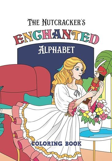 THE NUTCRACKER&#39;S ENCHANTED ALPHABET COLORING BOOK
