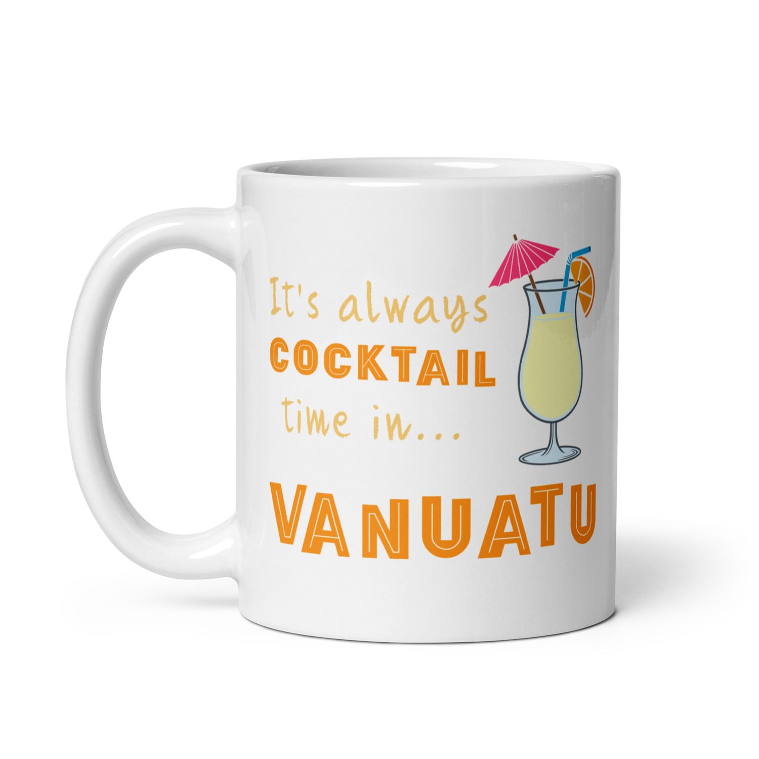 Its Always Cocktail Time in Vanuatu, Tropical Cocktail Vibes White Coffee Mug