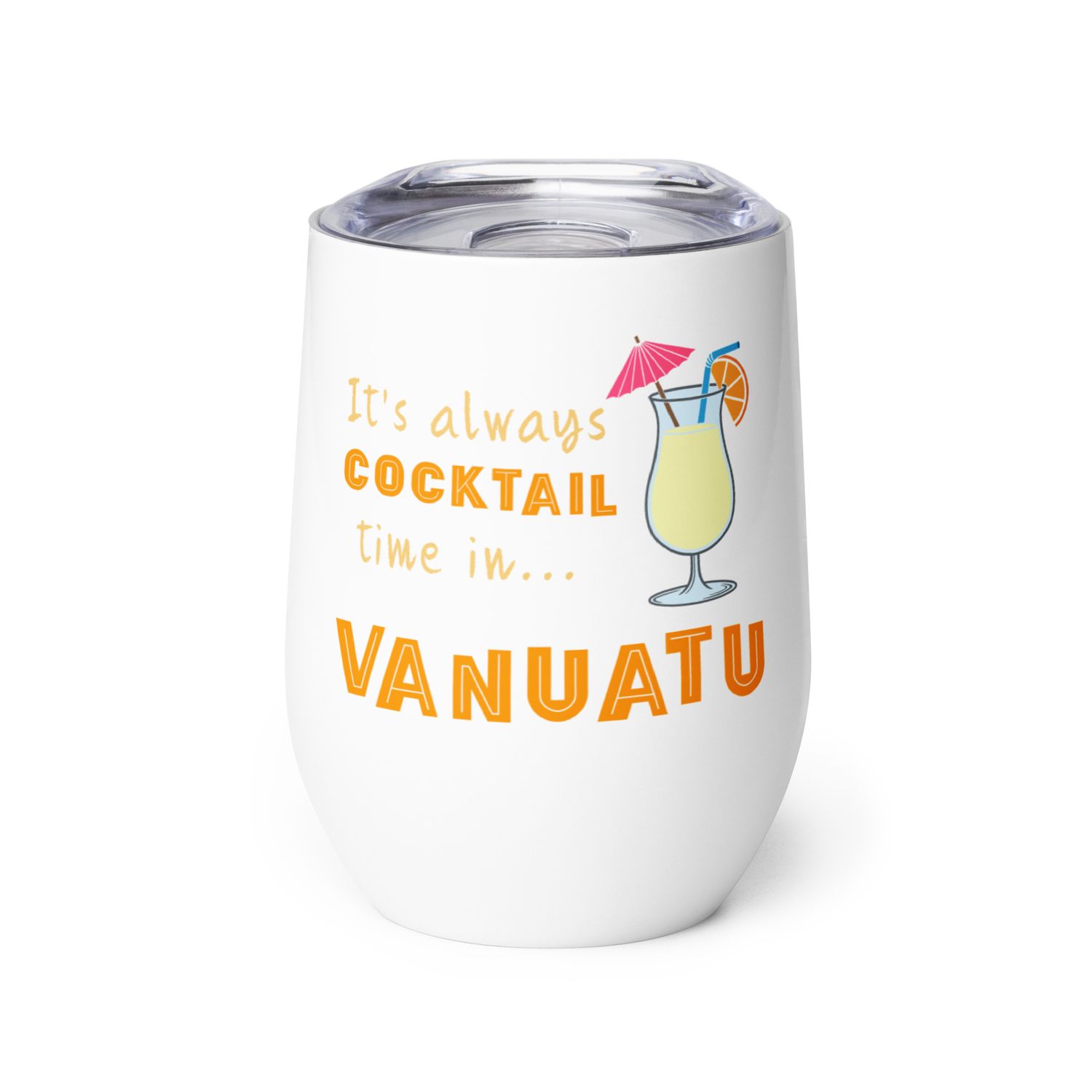 Its Always Cocktail Time in Vanuatu, Tropical Cocktail Vibes Wine Tumbler