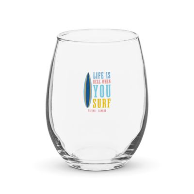 Life Is Real When You Surf, Tofino Canada Stemless Wine Glass