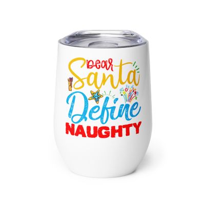 Dear Santa Define Naughty Wine Tumbler