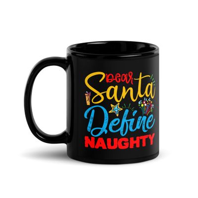 Dear Santa Define Naughty Black Coffee Mug