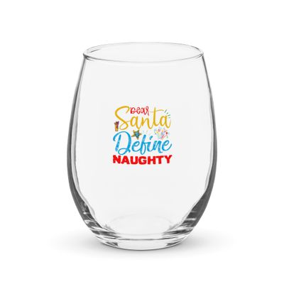 Dear Santa Define Naughty Stemless Wine Glass