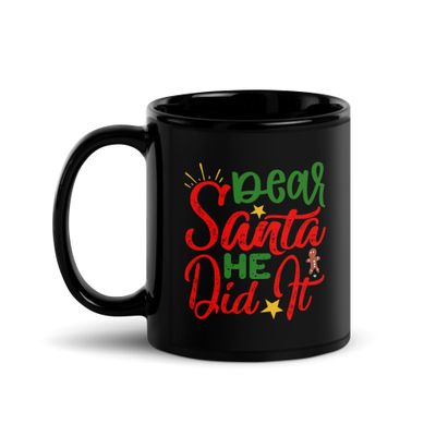 Dear Santa He Did It Black Coffee Mug