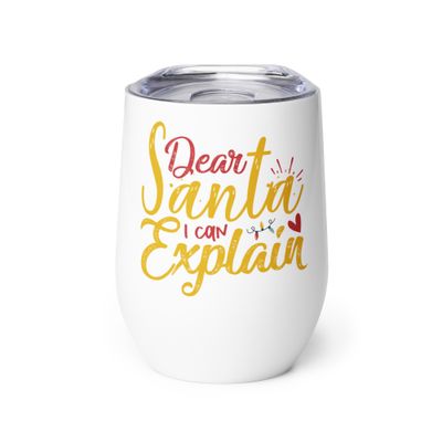 Dear Santa I Can Explain Wine Tumbler - Christmas Wine Tumbler