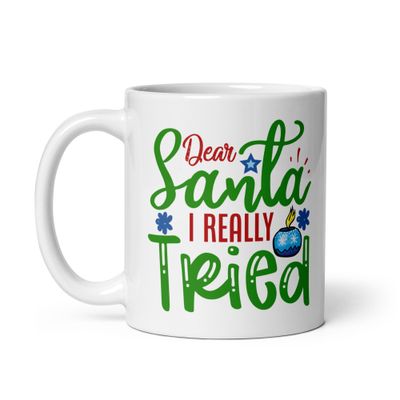 Dear Santa I Really Tried White Coffee Mug - Christmas Mug