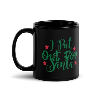 I Put Out For Santa Black Coffee Mug - Christmas Mug