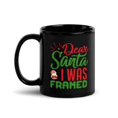 Dear Santa I Was Framed Black Coffee Mug