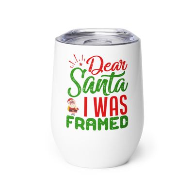 Dear Santa I Was Framed Wine Tumbler