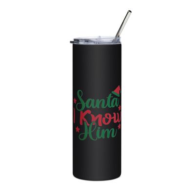 Santa I Know Him Stainless Steel Tumbler