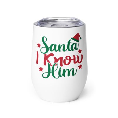 Santa I Know Him Wine Tumbler