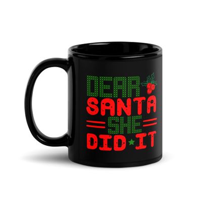 Dear Santa She Did It Black Coffee Mug