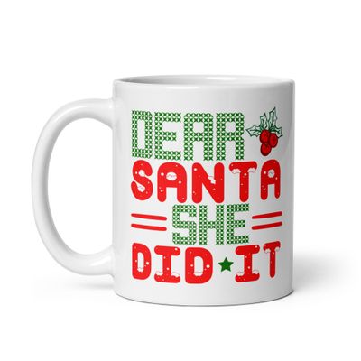 Dear Santa She Did It White Coffee Mug