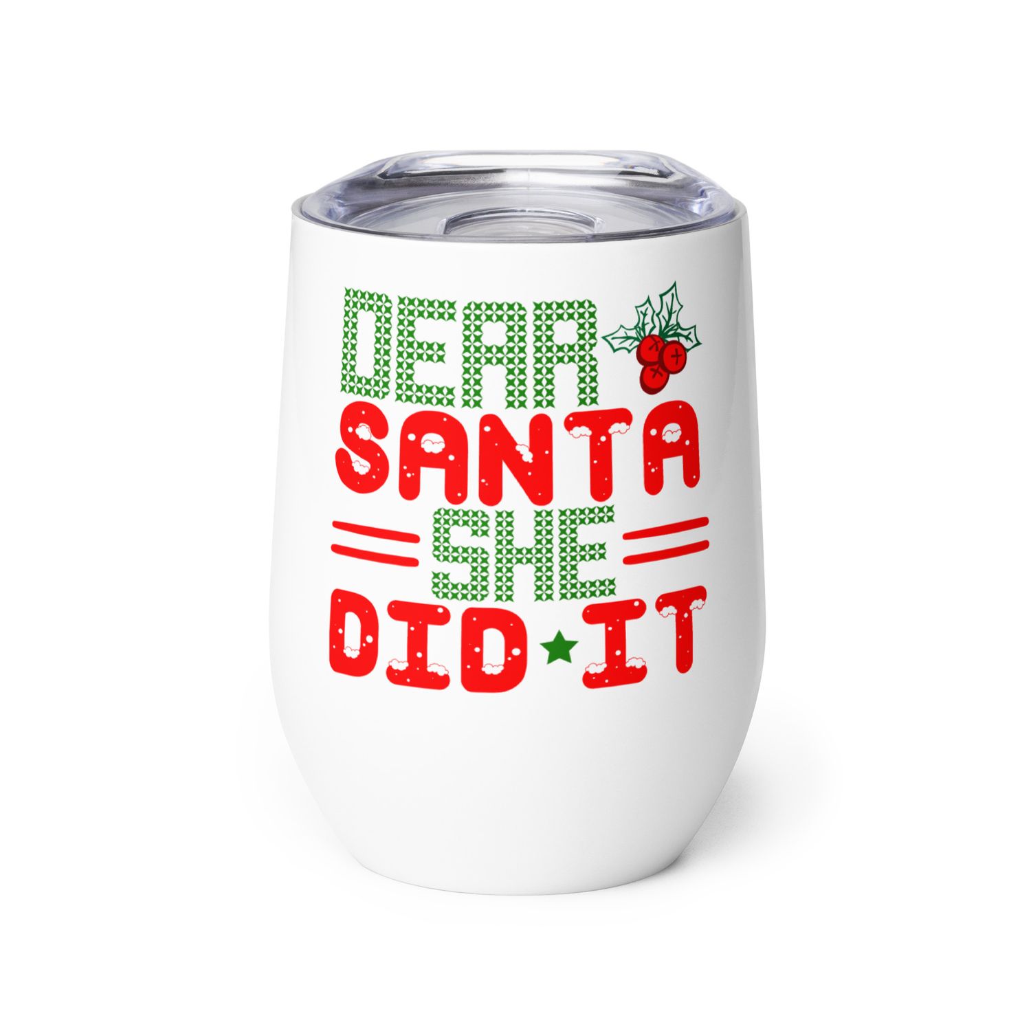 Dear Santa She Did It Wine Tumbler