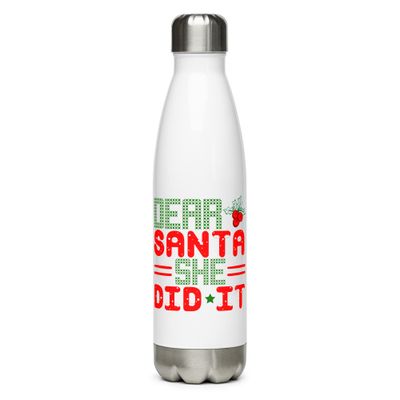 Dear Santa She Did It Stainless Steel Water Bottle