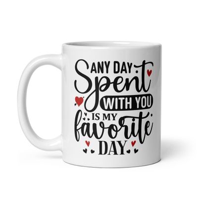 Valentine-Any Day Spent With You Is My Favorite Day White Coffee Mug