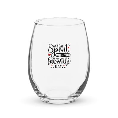 Valentine-Any Day Spent With You Is My Favorite Day Stemless Wine Glass