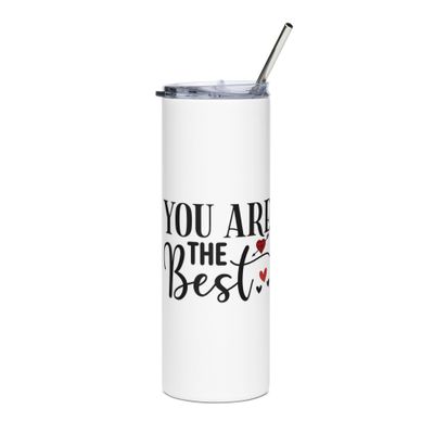 Valentine-You Are The Best Stainless Steel Tumbler