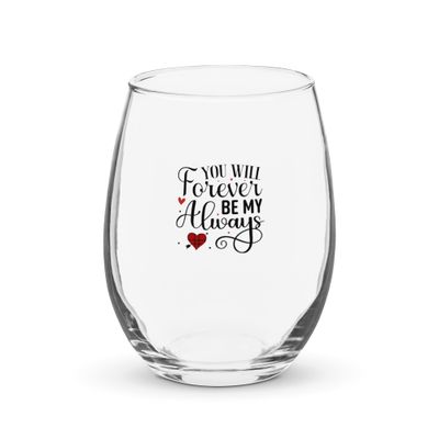Valentine-You Will Forever Be My Always Stemless Wine Glass