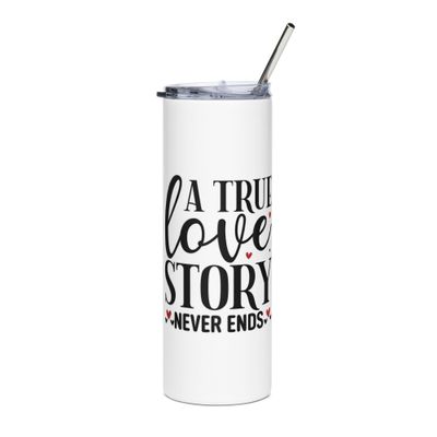 A True Love Story Never Ends Stainless Steel Tumbler