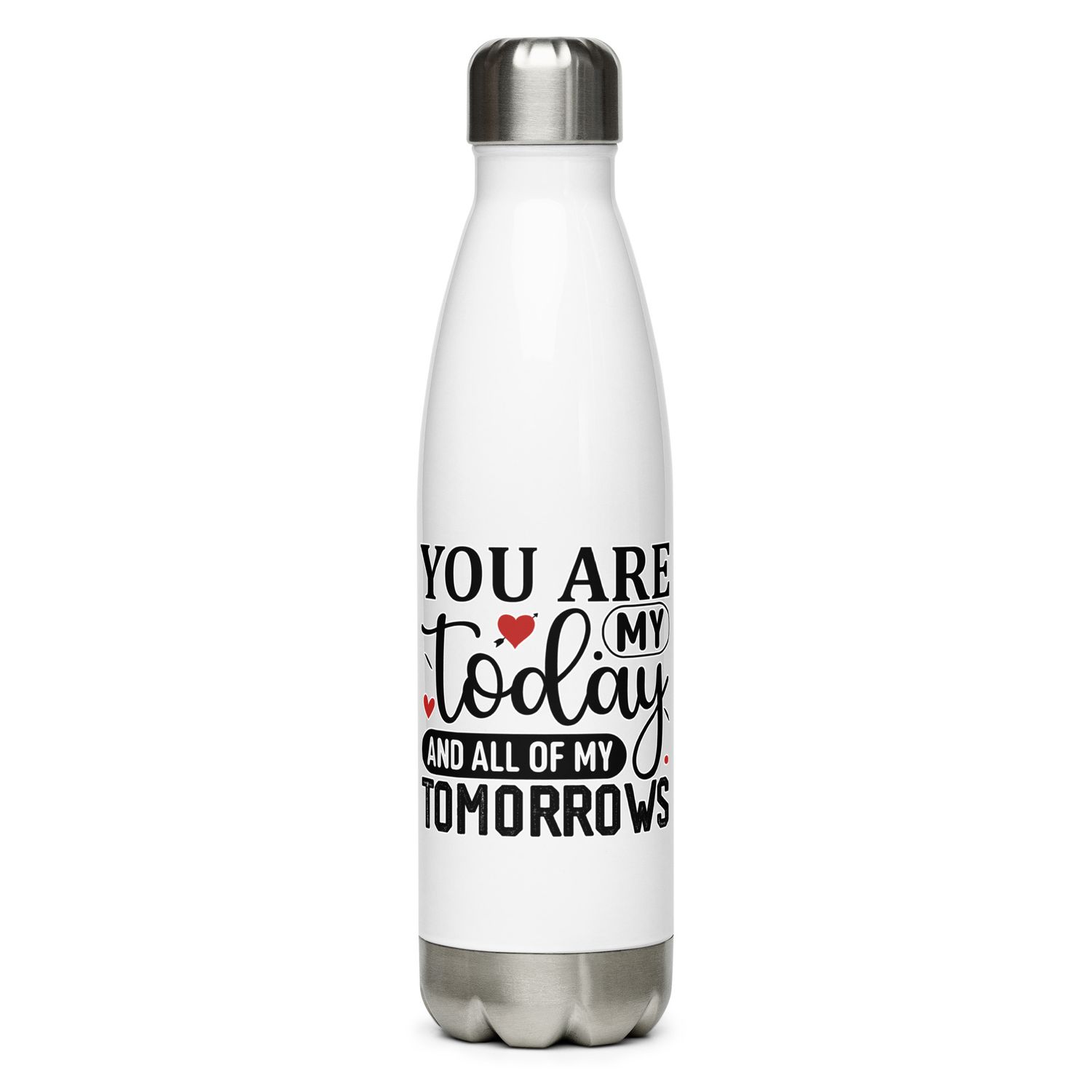 Valentine-You Are My Today And All Of My Tomorrows Stainless Steel Water Bottle