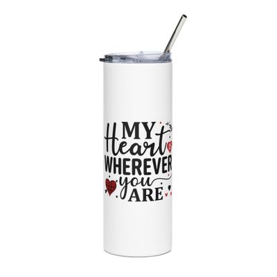 Valentine-My Heart Is Wherever You Are Stainless Steel Tumbler
