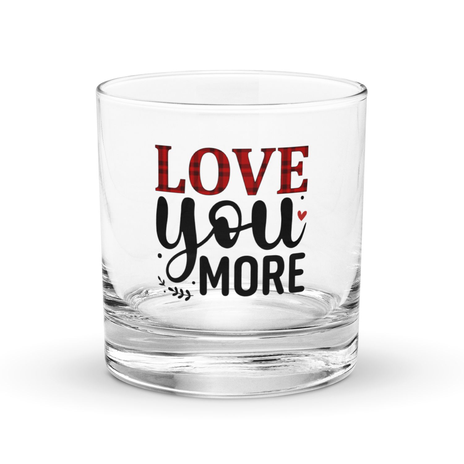 Valentine-Love You More Rocks Glass