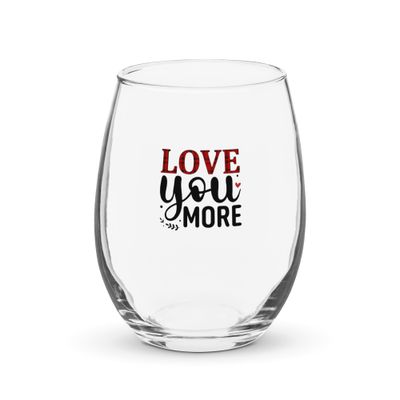 Valentine-Love You More Stemless Wine Glass