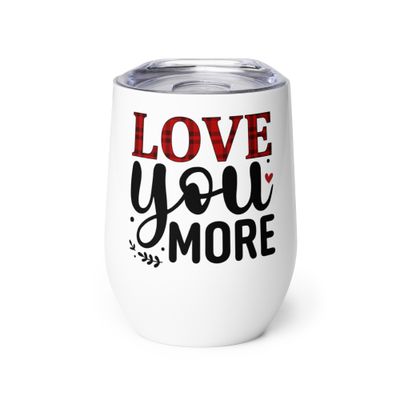 Valentine-Love You More Wine Tumbler