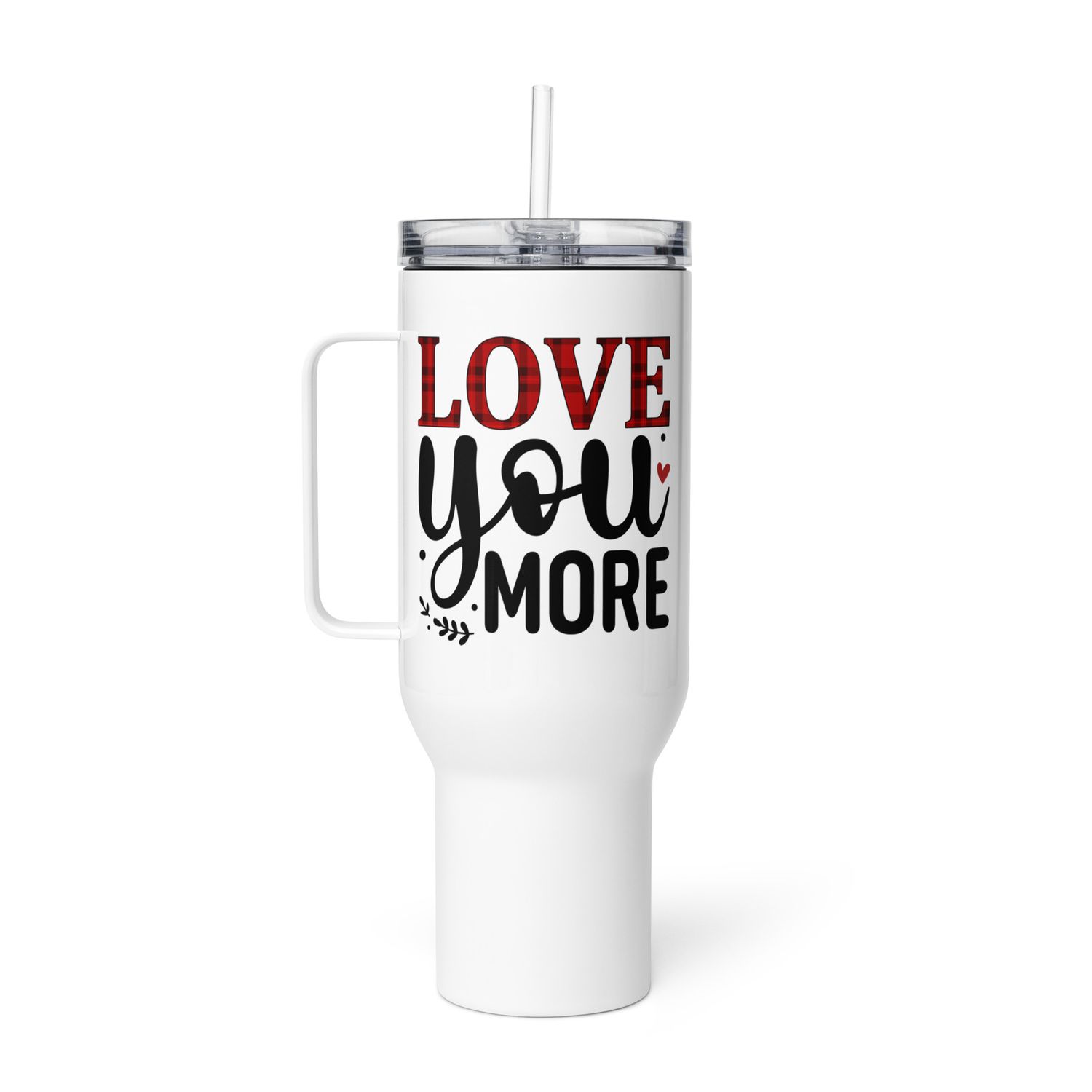 Valentine-Love You More Travel Mug with a Handle