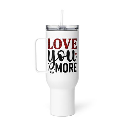 Valentine-Love You More Travel Mug with a Handle