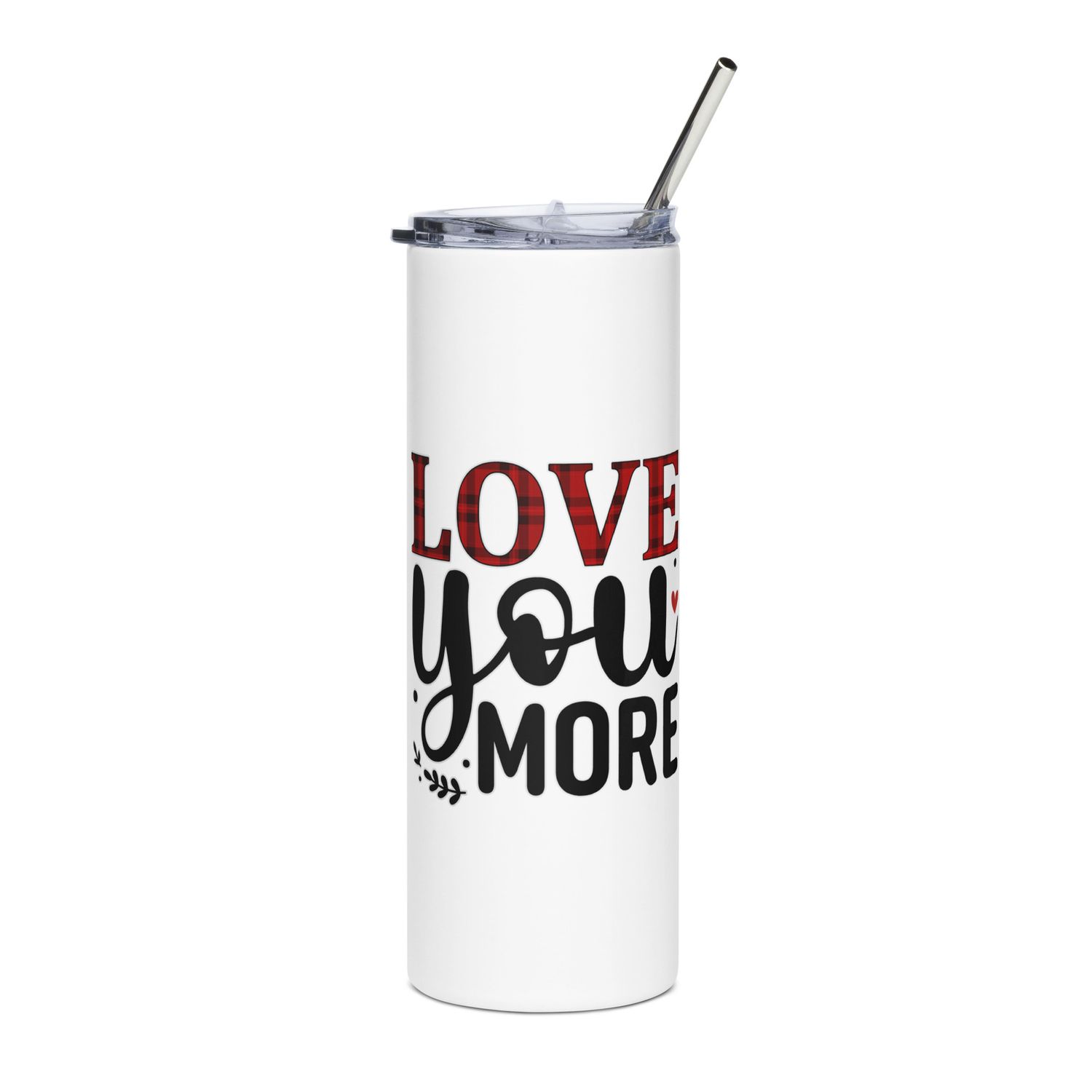 Valentine-Love You More Stainless Steel Tumbler