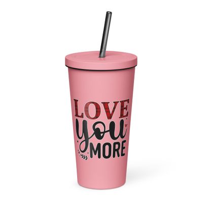 Valentine-Love You More Insulated Tumbler with a Straw