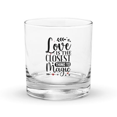 Valentine-Love Is The Closest Thing To Magic Rocks Glass
