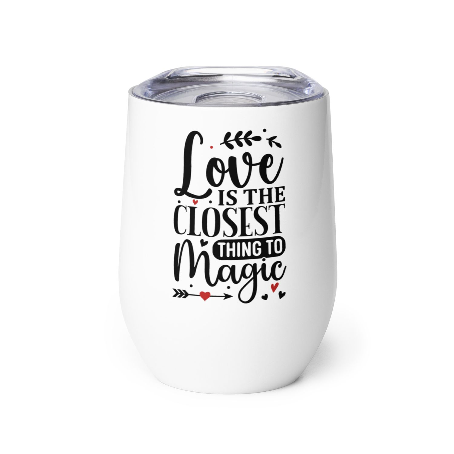 Valentine-Love Is The Closest Thing To Magic Wine Tumbler