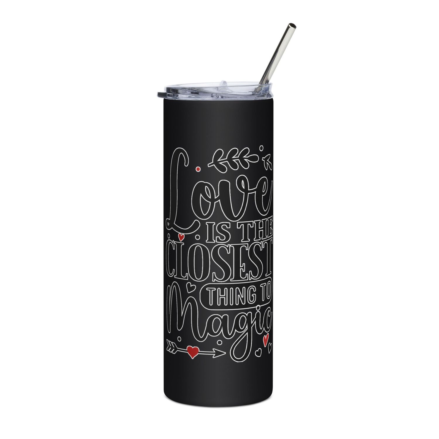 Valentine-Love Is The Closest Thing To Magic Stainless Steel Tumbler