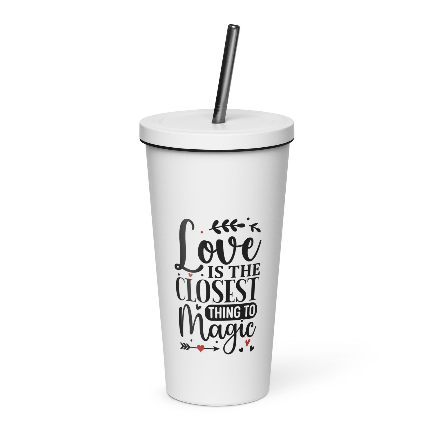 Valentine-Love Is The Closest Thing To Magic Insulated Tumbler with a Straw
