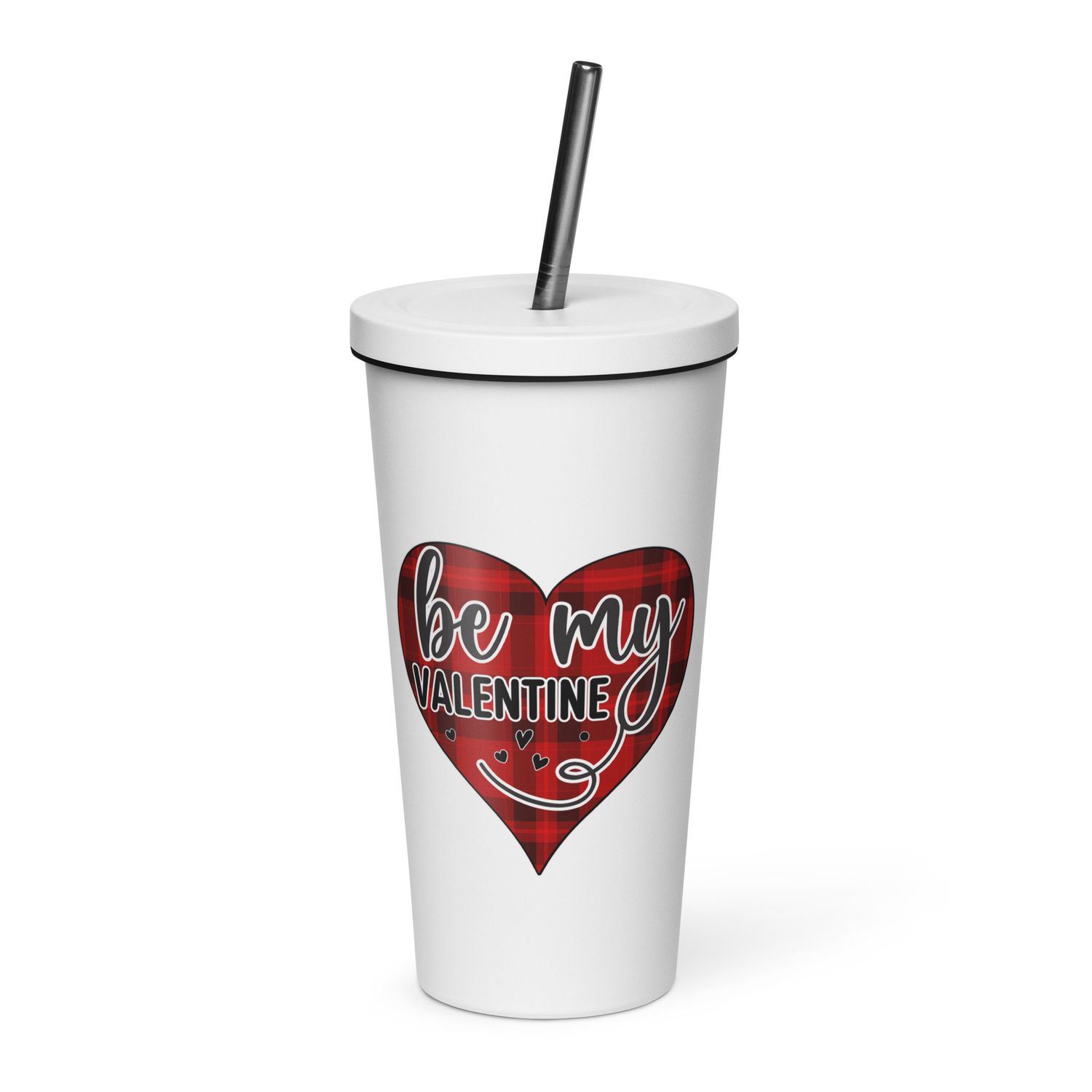 Be My Valentine Insulated Tumbler with a Straw
