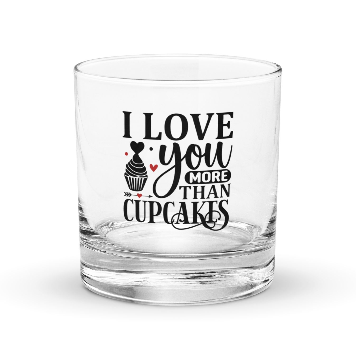 Valentine-I Love You More Than Cupcakes Rocks Glass