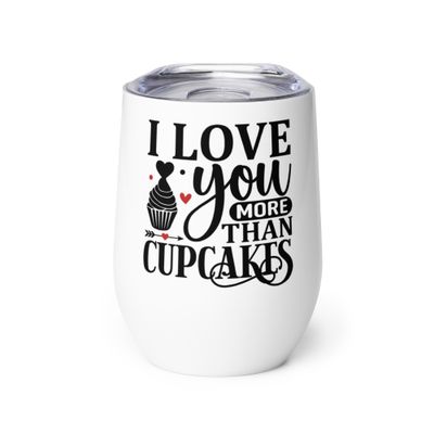 Valentine-I Love You More Than Cupcakes Wine Tumbler