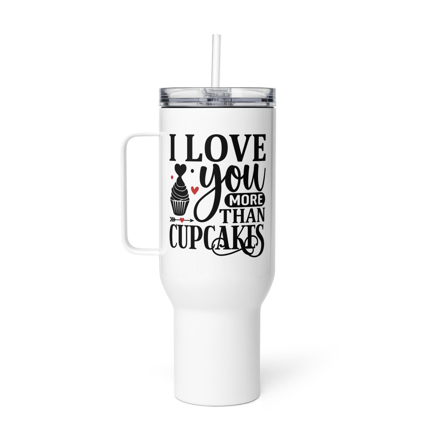 Valentine-I Love You More Than Cupcakes Travel Mug with a Handle