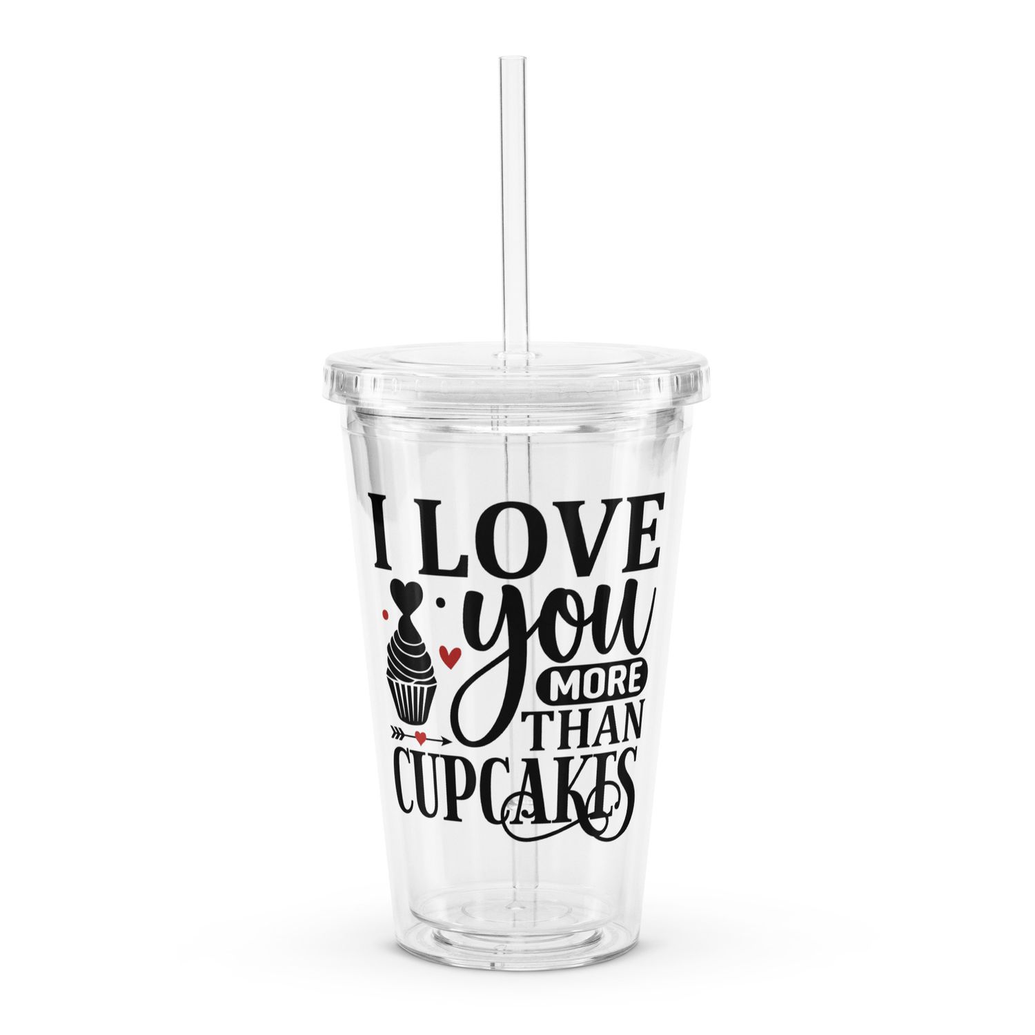 Valentine-I Love You More Than Cupcakes Clear Insulated Plastic Tumbler