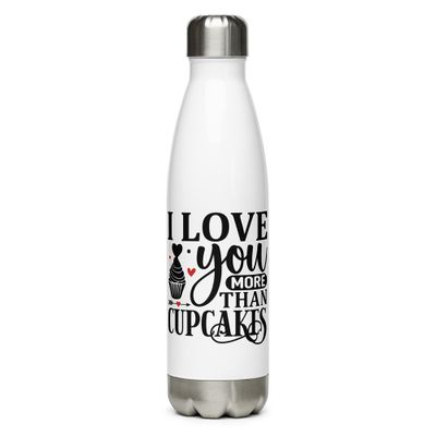 Valentine-I Love You More Than Cupcakes Stainless Steel Water Bottle