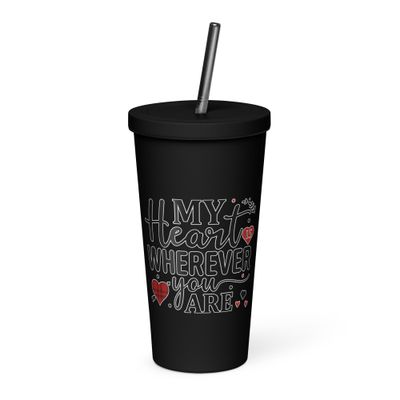Valentine-My Heart Is Wherever You Are Insulated Tumbler with a Straw